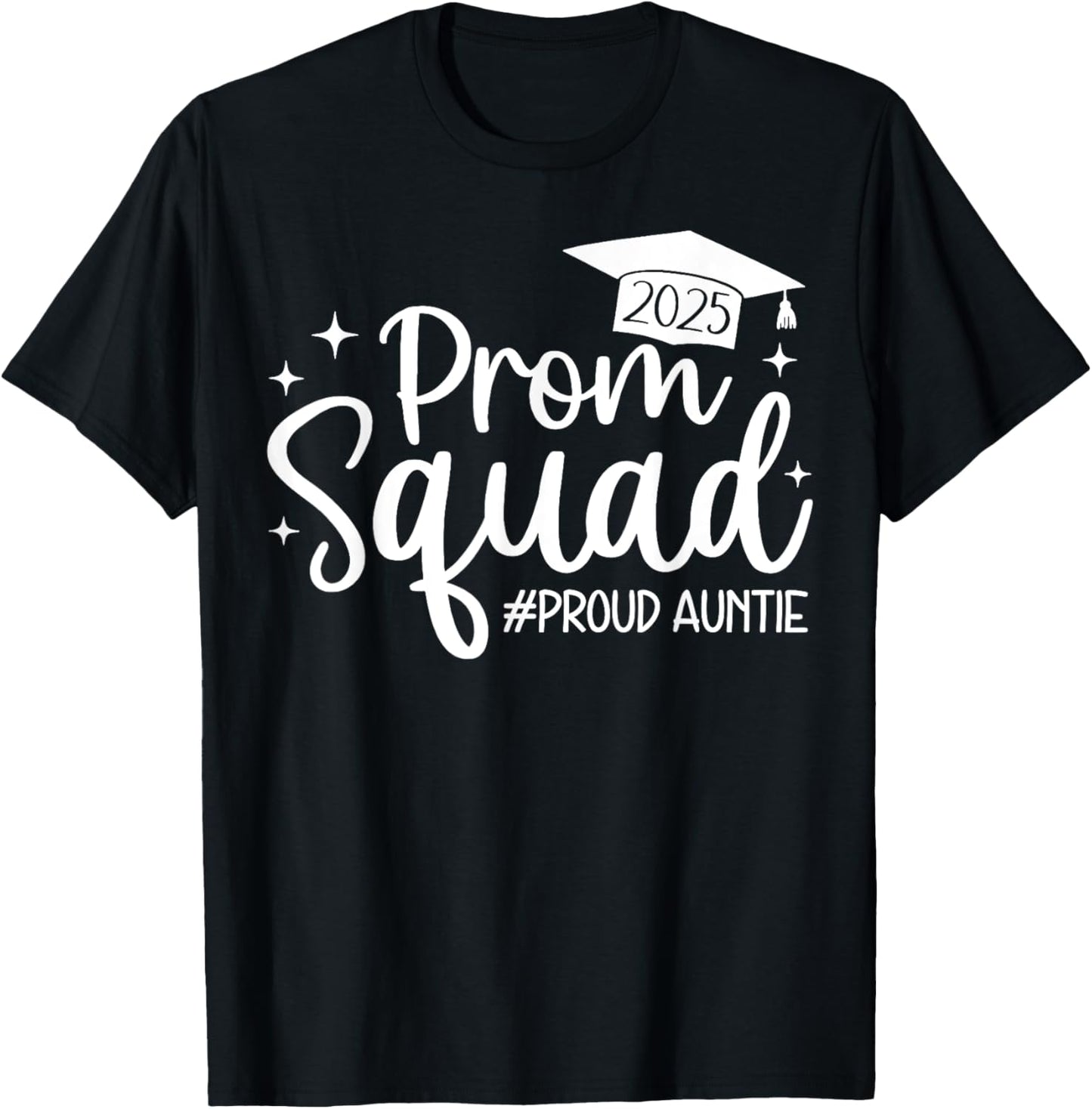 Prom Squad 2025 Proud Auntie Graduate Prom Class of 2025 T-Shirt