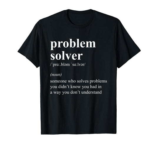 Funny Problem Solver Definition Job Description T-Shirt