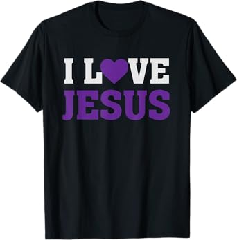 I Heart Love Jesus - Christian Faith Believer Quote Saying T-Shirt