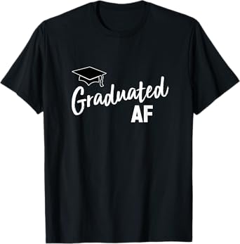 Graduated AF T-Shirt