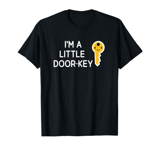 I'm A Little Door Key, Funny, Jokes, Sarcastic T-Shirt
