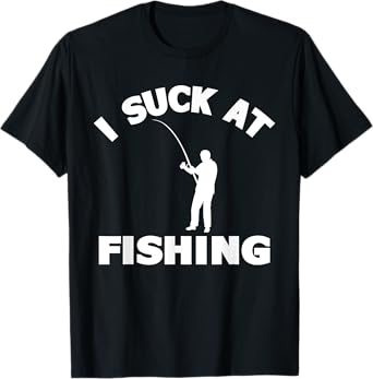 I Suck At Fishing Funny Fishermen Meme Fisher Lover Men T-Shirt