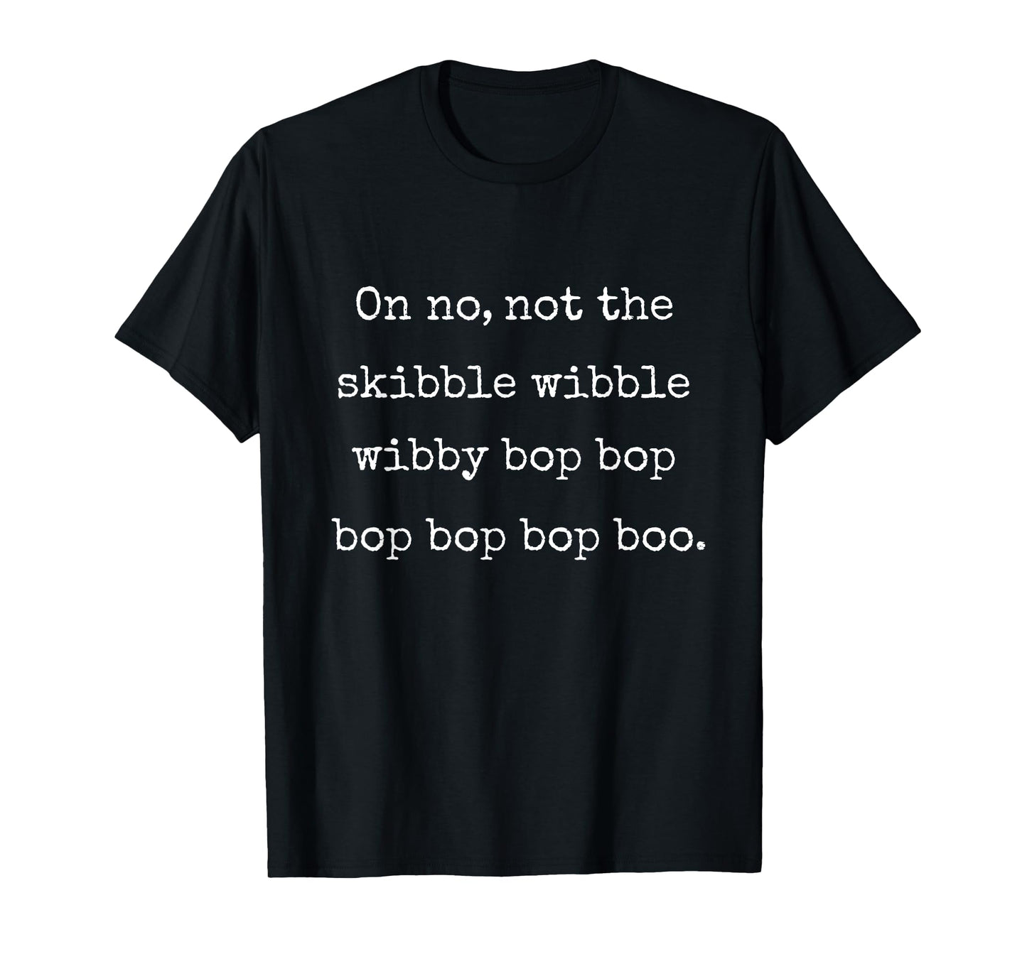 On No Not The Skibble Wibble - Funny Marcus VR Chat Humor T-Shirt