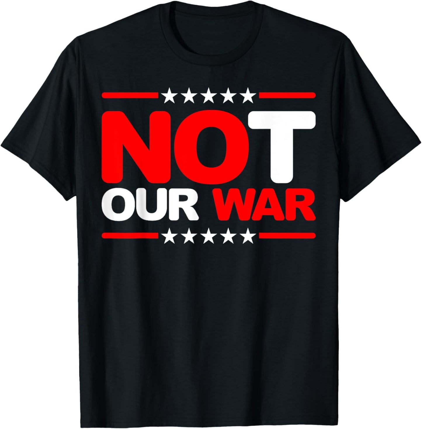 Not Our War America First T-Shirt
