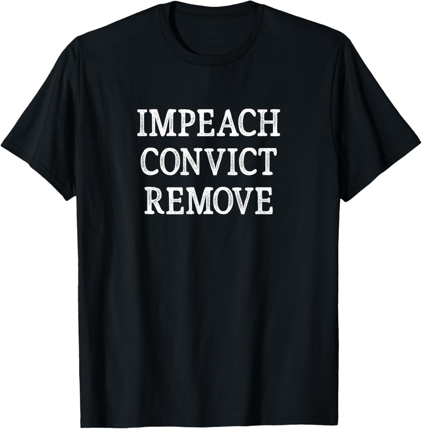 Impeach Convict Remove - Vintage Style - T-Shirt
