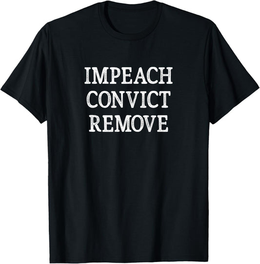 Impeach Convict Remove - Vintage Style - T-Shirt