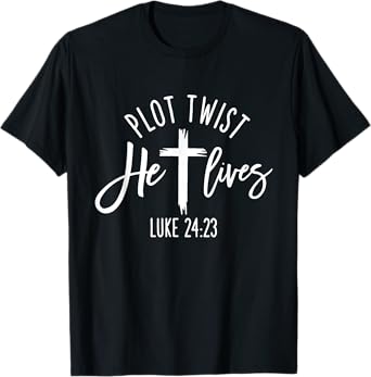 Plot Twist He Lives Cross Shirt Funny Christian Easter Day T-Shirt