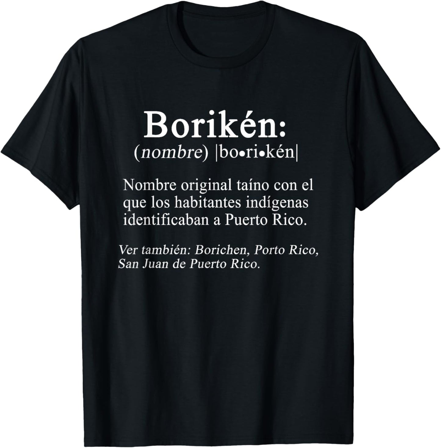 Boriken isla de Puerto Rico definicion orgullo boricua T-Shirt
