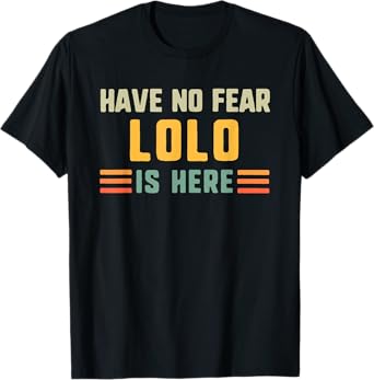 Have No Fear Lolo Is Here Funny Vintage T-Shirt