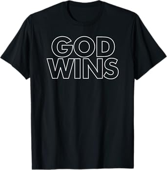 God Wins White Font T-Shirt