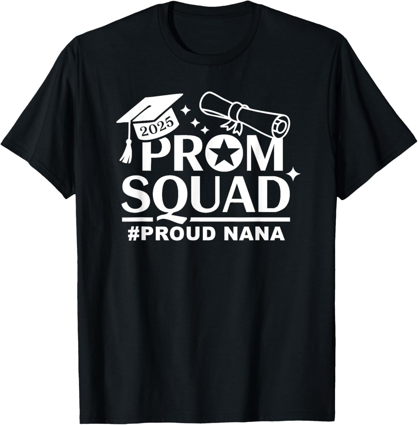 Prom Squad 2025 Proud Nana Graduate Prom Class of 2025 T-Shirt