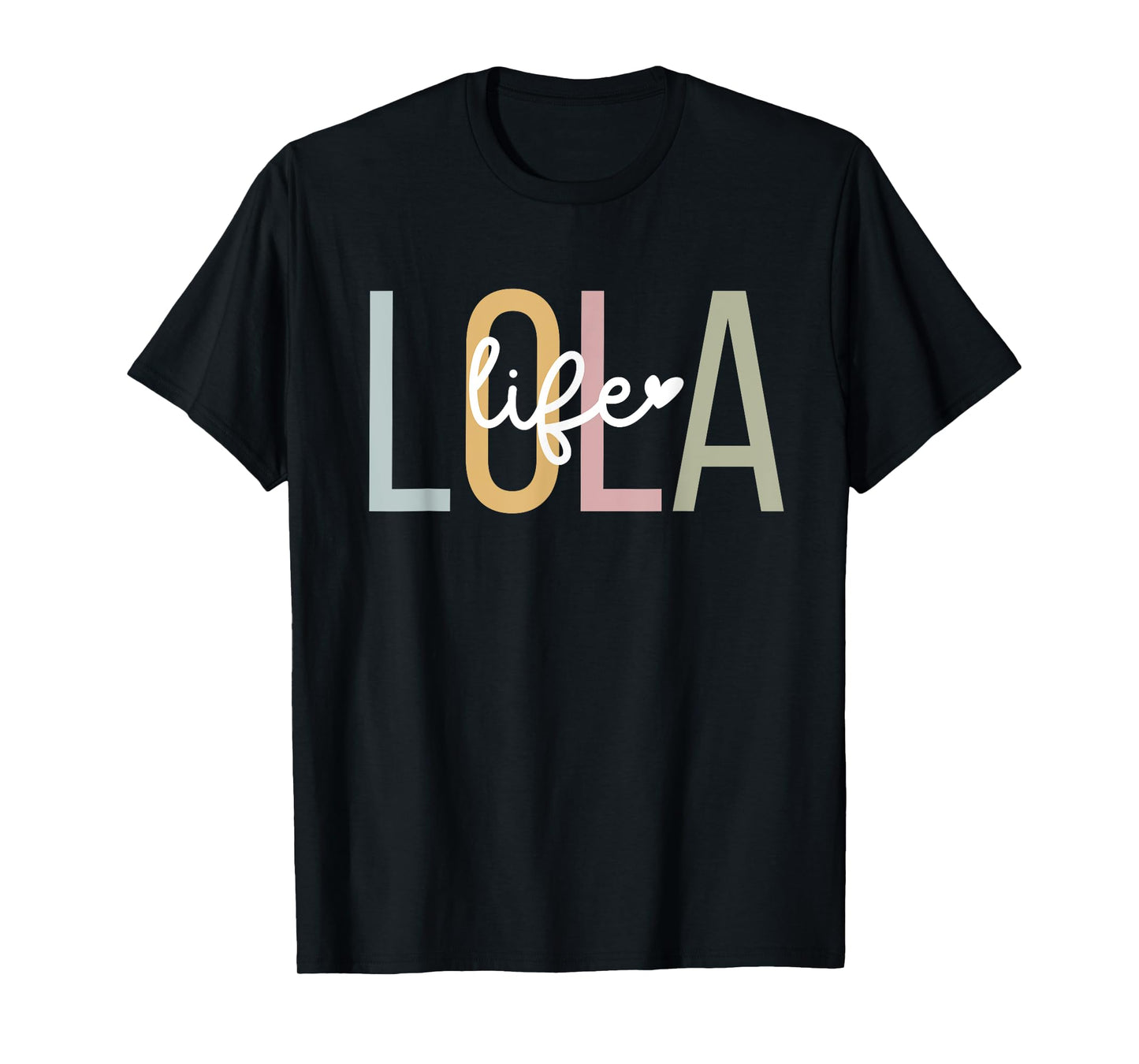 Lola Life Lola Grandma Lola Grandmother T-Shirt