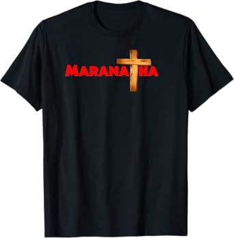 Maranatha Jesus Christ Is Lord Bible Christian T-Shirt