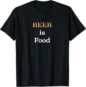 Beer is Food Funny T-shirt