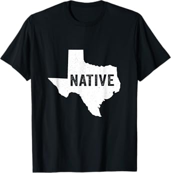 Native Texan Patriotic American Born USA Texas Lonestar Love T-Shirt