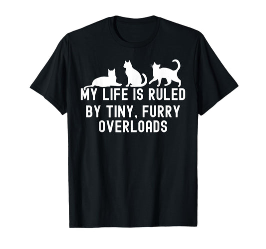 My Life is Ruled by a Tiny Furry Overlord Cat Lover Men Women T-Shirt