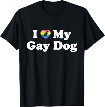 I Love My Gay Dog Heart Funny LGBT Pet Pride Proud Parent T-Shirt