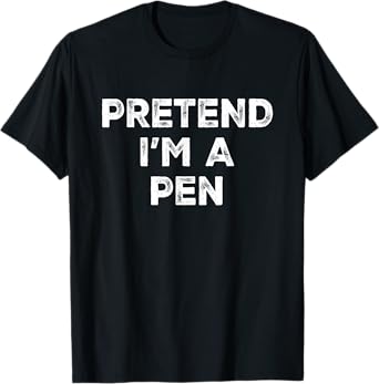 Pretend I'm A Pen Lazy Halloween Costume T-Shirt