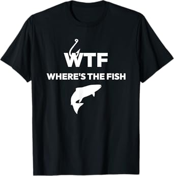WTF Where's The Fish Fishing T-Shirt