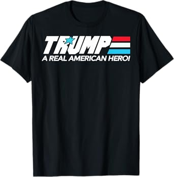 Trump A Real American Hero Women Men T-Shirt