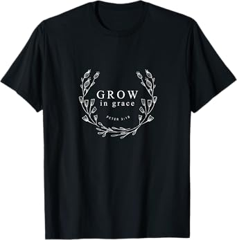 Grow In Grace - Modern Christian T-Shirt