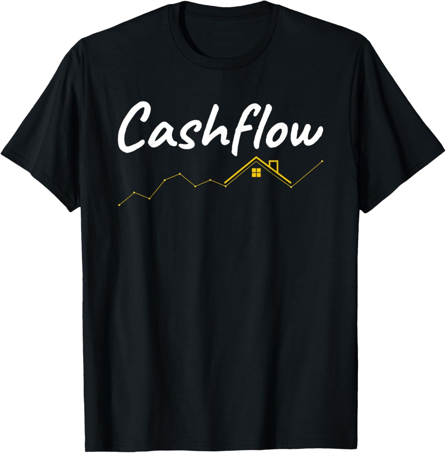 Real Estate Investor Art For Men Women Cashflow Real Estate T-Shirt