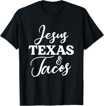 Jesus Texas And Tacos | Funny Food Cinco Mayo Christian T-Shirt