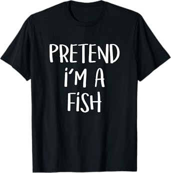 Pretend I'm a Fish Costume Funny Halloween Party Fish T-Shirt