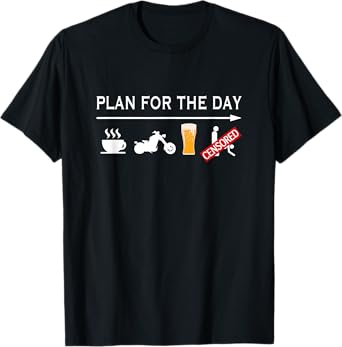 Motorcycle Biker Plan For The Day Adult Humor Biker T-Shirt