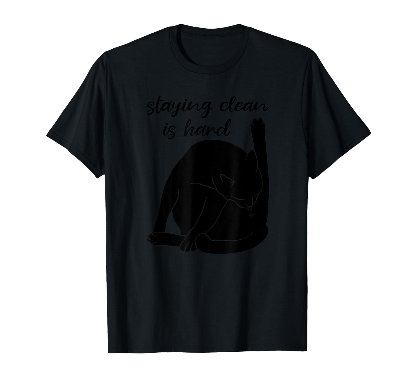 Staying Clean Is Hard Funny Black Cat Addiction Recovery T-Shirt