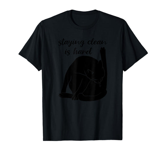 Staying Clean Is Hard Funny Black Cat Addiction Recovery T-Shirt