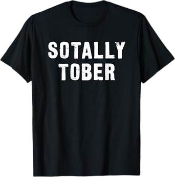 Sotally Tober Funny Confusion T-Shirt