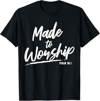Christian Worship Leader Faith & Praise Psalm Verse Gift T-Shirt