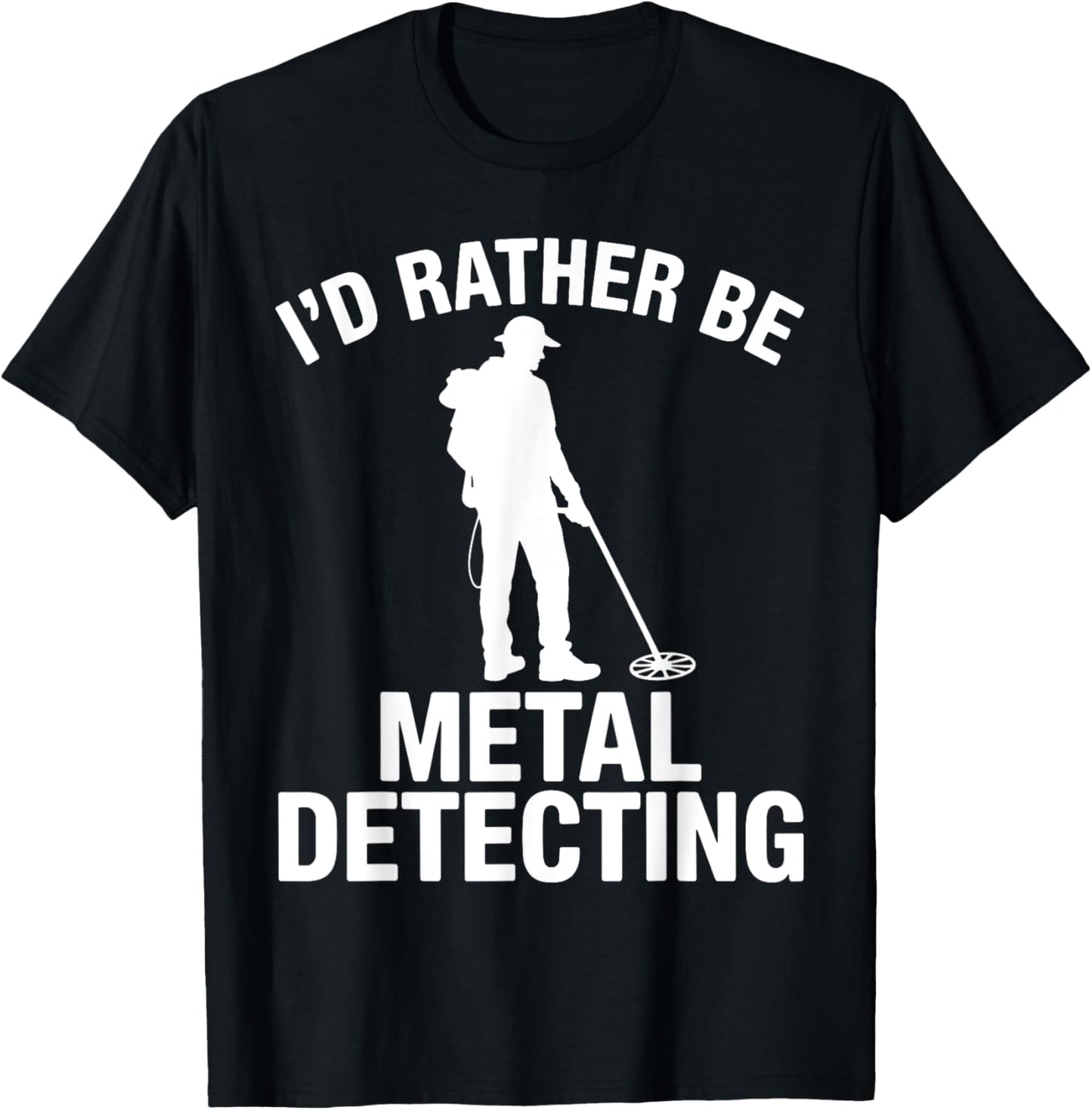 Funny Metal Detecting Art For Men Women Adult Metal Detector T-Shirt