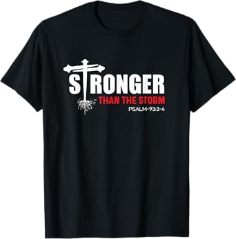 Christian Women, Stronger Than the Storm, Psalm-93:3-4 T-Shirt