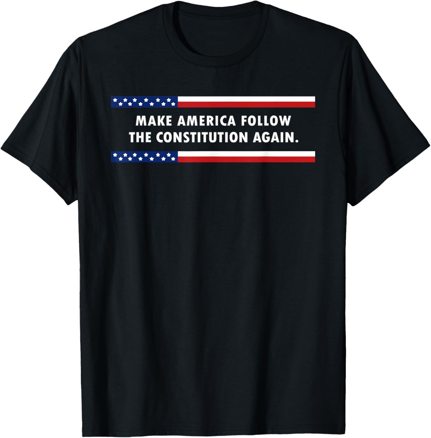 Make America Follow the Constitution Again T-Shirt