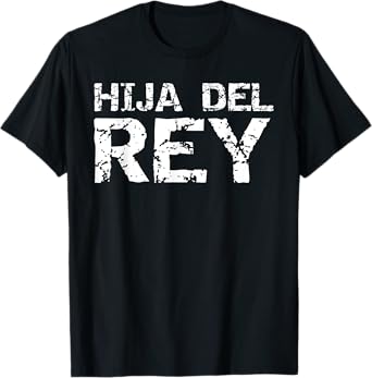 Spanish Christian Royalty Quote Español Gift Hija Del Rey T-Shirt