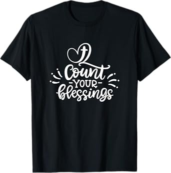 Christian shirt for women. Count Your Blessings T-Shirt
