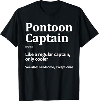 Funny Pontoon Captain Art For Men Women Pontoon Boat Owner T-Shirt