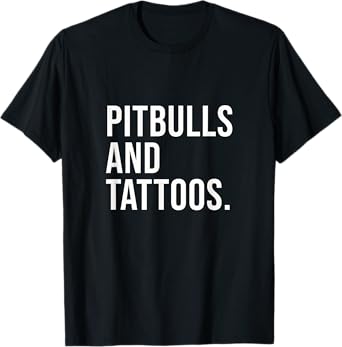 Pitbulls And Tattoos Pitbull Owner Dog Inked Lover Funny T-Shirt for Men Women
