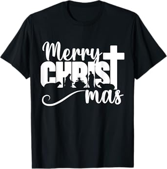Merry Christ Mas Christian Christmas Jesus Christmas Family T-Shirt