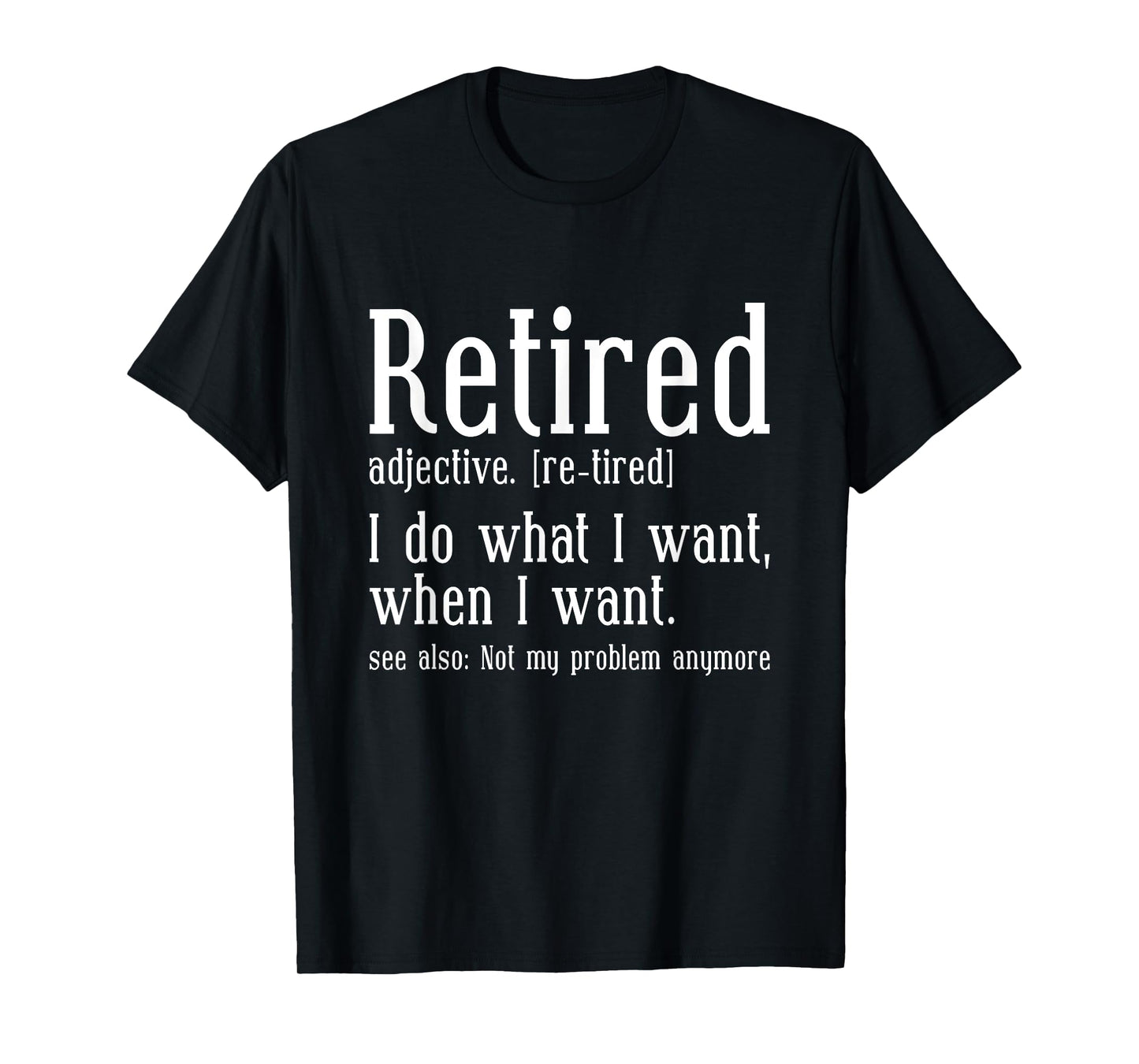 Funny Retired Retirement Defintion Humor T-Shirt
