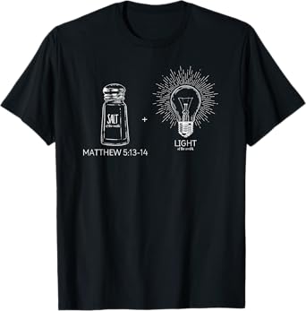Salt & Light [Matthew 5:13-14] T-Shirt