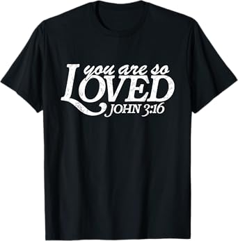 You Are So Loved Christian Verse Valentine's Day Bible Verse T-Shirt