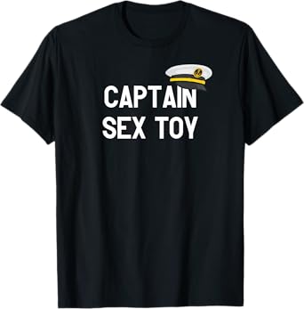 Captain Sex Toy - Boat captain gift for men and women T-Shirt