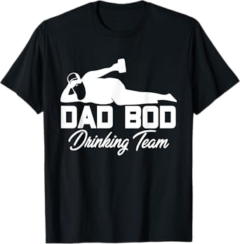 Dad Bod Drinking Team - Funny Father Beer Drinker T-Shirt