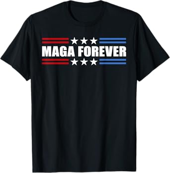 Maga Forever American Flag Maga Forever T-Shirt