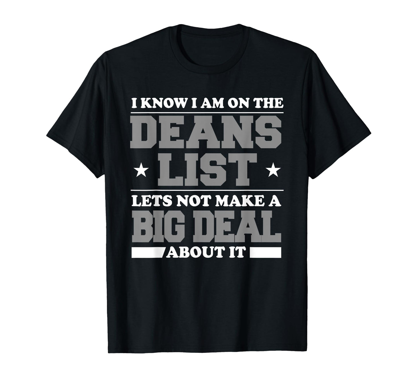 Funny college student deans list T-Shirt