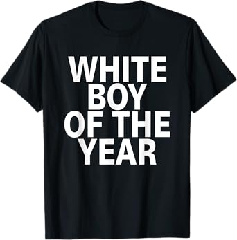 White Boy Of The Year T-Shirt