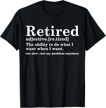 Funny Retired Definition Retirement Definition For Women Men T-Shirt